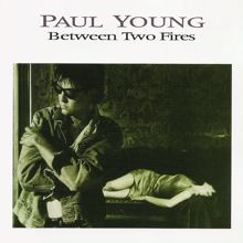 Paul Young: Between Two Fires