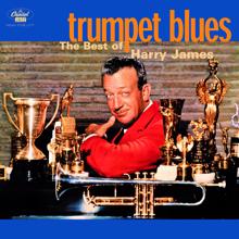 Harry James: Trumpet Blues: The Best Of Harry James