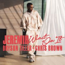 Jeremih: Wait On It (feat. Bryson Tiller & Chris Brown)