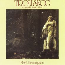 Merit Hemmingson: Trollskog (Mer Svensk Folkmusik På Beat)