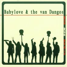 Babylove & the van Dangos: I Don't Wanna Talk About It