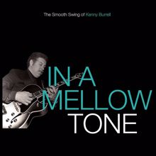 Kenny Burrell: In A Mellow Tone: The Smooth Swing Of Kenny Burrell