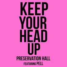 Preservation Hall Jazz Band, Pell: Keep Your Head Up (feat. Pell)
