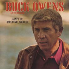 Buck Owens And The Buckaroos: Ain't It Amazing, Gracie