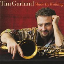 Tim Garland: Made By Walking