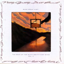 Nitty Gritty Dirt Band: More Great Dirt: The Best of the Nitty Gritty Dirt Band
