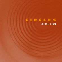 Sheryl Crow: Circles