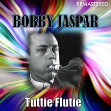 Bobby Jaspar: Tuttie Flutie (Remastered)