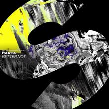 Carta: Better Not (Extended Mix)