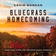 Craig Duncan: Bluegrass Homecoming: Traditional Hymns & Southern Gospel Favorites