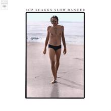 Boz Scaggs: Slow Dancer (2023 Remaster)