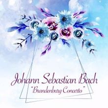 Johann Sebastian Bach: Brandenburg Concerto