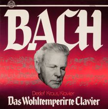 Detlef Kraus: Bach: Das wohltemperierte Klavier, BWV 846-857, Teil 1