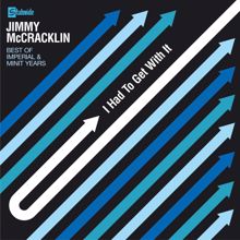 Jimmy McCracklin: I Had To Get With It: The Best Of The Imperial & Minit Years