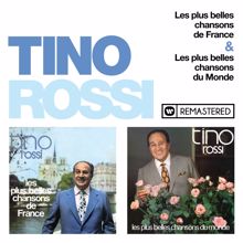 Tino Rossi: Les plus belles chansons de France / Les plus belles chansons du Monde (Remasterisé en 2018)