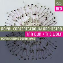 Royal Concertgebouw Orchestra: Tan Dun: The Wolf (Live)