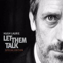 Hugh Laurie: Let Them Talk