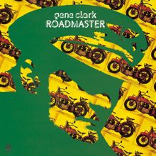 Gene Clark: Roadmaster