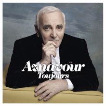 Charles Aznavour: Toujours