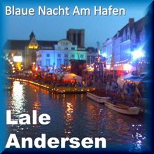 Lale Andersen: Blaue Nacht Am Hafen