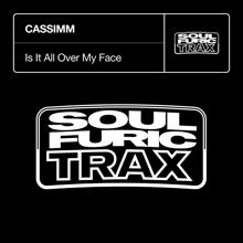 CASSIMM: Is It All Over My Face (Extended Mix)