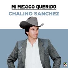 Chalino Sanchez: Mi Mexico Querido