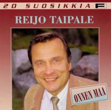 Reijo Taipale: 20 Suosikkia / Onnen maa