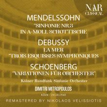 Dimitri Mitropoulos: MENDELSSOHN: "SINFONIE NR. 3 IN A-MOLL SCHOTTISCHE"; DEBUSSY: LA MER "TROIS ESQUISSES SYMPHONIQUES"; SCHOENBERG: "VARIATIONEN FÜR ORCHESTER"