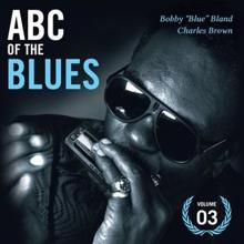 Bobby "Blue" Bland: ABC Of The Blues Vol 3