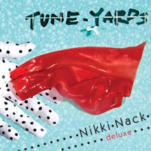 Tune-Yards: Nikki Nack (Deluxe)