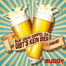 Buddy: Auf dem Gipfel da gibt's kein Bier (mehr)