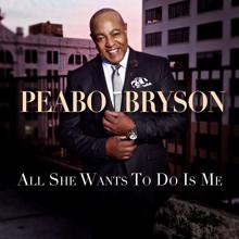 Peabo Bryson: All She Wants To Do Is Me