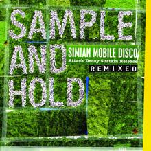 Simian Mobile Disco: SAMPLE AND HOLD: Attack Decay Sustain Release REMIXED (Standard Version) (SAMPLE AND HOLD: Attack Decay Sustain Release REMIXEDStandard Version)