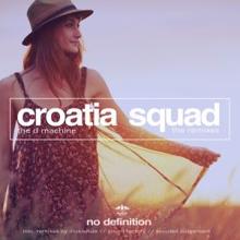 Croatia Squad: The D Machine (Clouded Judgement Remix)
