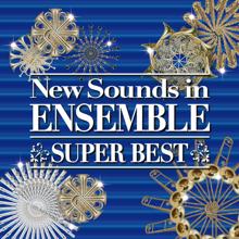 Tokyo Kosei Wind Orchestra: New Sounds In Ensemble Super Best