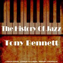 Tony Bennett: The History of Jazz