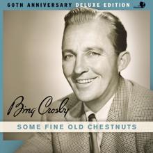 Bing Crosby: Some Fine Old Chestnuts (60th Anniversary Deluxe Edition) (Some Fine Old Chestnuts60th Anniversary Deluxe Edition)