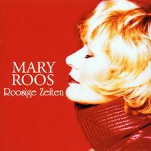 Mary Roos: Roosige Zeiten