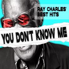 Ray Charles: You Don't Know Me (Ray Charles' Best Hits)