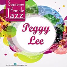 Peggy Lee: Supreme Female Jazz: Peggy Lee