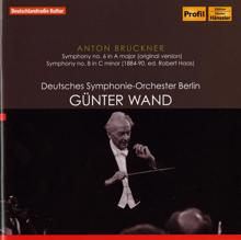 Günter Wand: Bruckner: Symphonies No. 6 (Original Version) & No. 8 (Haas Edition)
