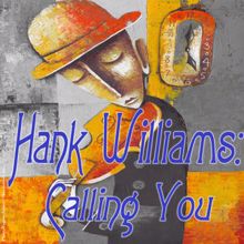 Hank Williams: Calling You