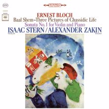 Isaac Stern: Bloch: Baal Shem & Violin Sonata No. 1