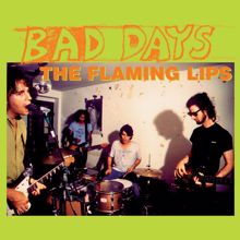 The Flaming Lips: Bad Days