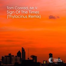 Tom Conrad & Mr V: Sign Of The Times (Thylacinus Remix)