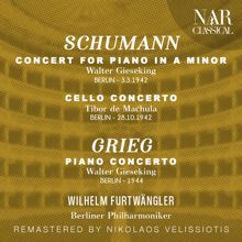 Walter Gieseking: SCHUMANN: CONCERT FOR PIANO IN A Minor, CELLO CONCERTO; GRIEG: PIANO CONCERTO