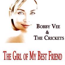 Bobby Vee & The Crickets: The Girl of My Best Friend