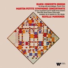 Sir Neville Marriner: Bloch: Concerto grosso - Martin: Petite symphonie concertante