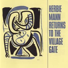 Herbie Mann: Herbie Mann Returns To The Village Gate