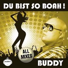 Buddy: Du bist so boah! (All Mixes)